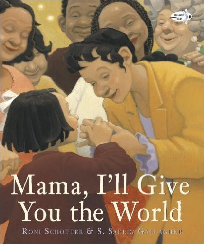 Mama, I'll Give You the World (Paperback) by: Roni Schotter