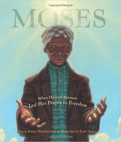 Moses: When Harriet Tubman Led Her People to Freedom (Caldecott Honor Book) (Hardcover)