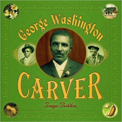 George Washington Carver (Paperback) by: Tonya Bolden