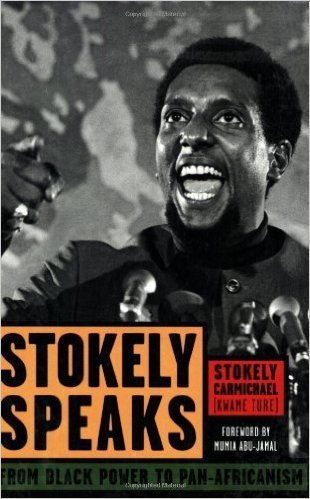 Stokely Speaks: From Black Power to Pan-Africanism (Paperback) – by: Stokely Carmichael (Kwame Ture) (Author), Mumia Abu-Jamal (Introduction)