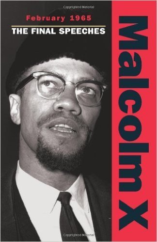 February 1965: The Final Speeches (Malcolm X speeches & writings) (Paperback) – by: Malcolm X (Author)