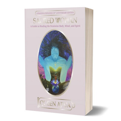 Sacred Woman: A Guide to Healing the Feminine Body, Mind, and Spirit By Queen Afua