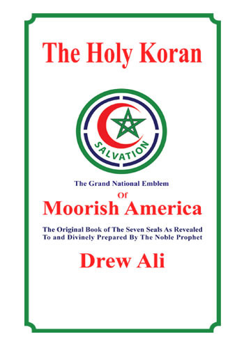 The Holy Koran of Moorish America by: Drew Ali