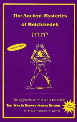 The Ancient Mysteries of Melchezideck