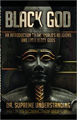 Black God (Paperback) – by: Dr. Supreme Understanding (Author)
