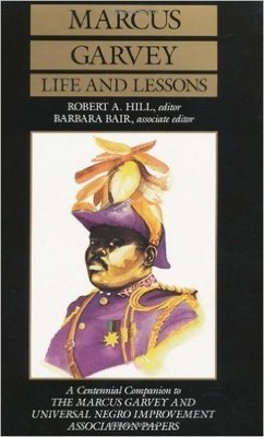 Marcus Garvey Life and Lessons: A Centennial Companion to the Marcus Garvey and Universal Negro Improvement Association Papers (Paperback)