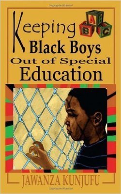 Keeping Black Boys Out of Special Education (Paperback) by: Dr. Jawanza Kunjufu