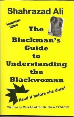 The Blackman's Guide to Understanding the Blackwoman 1st Edition by: Shahrazad Ali (Author)
