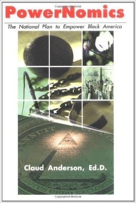 PowerNomics : The National Plan to Empower Black America (Hardcover) by: Dr. Claud Anderson