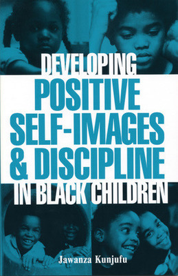 Developing Positive Self-Images & Discipline in Black Children (Book)
