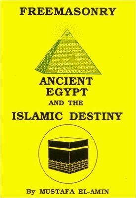 FreeMasonry: Ancient Egypt and the Islamic Destiny