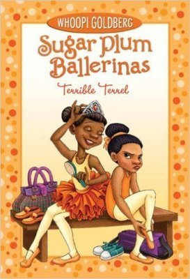 Sugar Plum Ballerinas: Terrible Terrel (Paperback) by: Whoopi Goldberg