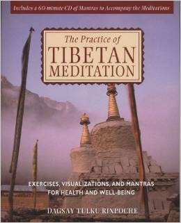 The Practice of Tibetan Meditation: Exercises, Visualizations, and Mantras for Health and Well-being