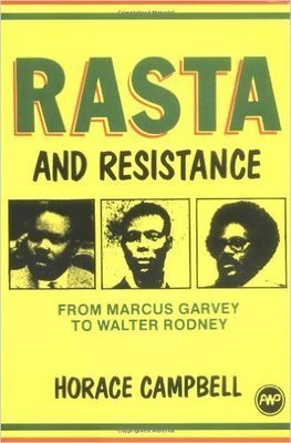 Rasta and Resistance: From Marcus Garvey to Walter Rodney