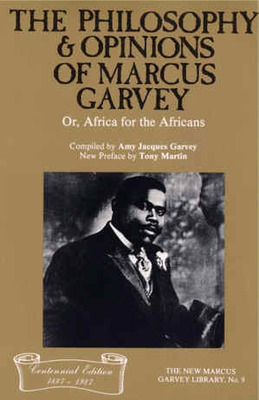 The Philosophy and Opinions of Marcus Garvey: Or, Africa for the Africans