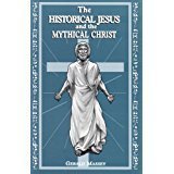 The Historical Jesus & the Mythical Christ