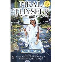 Heal Thyself for Health and Longevity By:Queen Afua