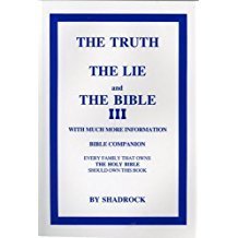The Truth, the Lie and the Bible By:Shadrock