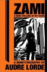 Zami A New Spelling of My Name - Audre Lorde