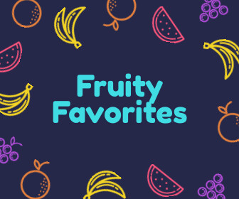 Fruity Favorites