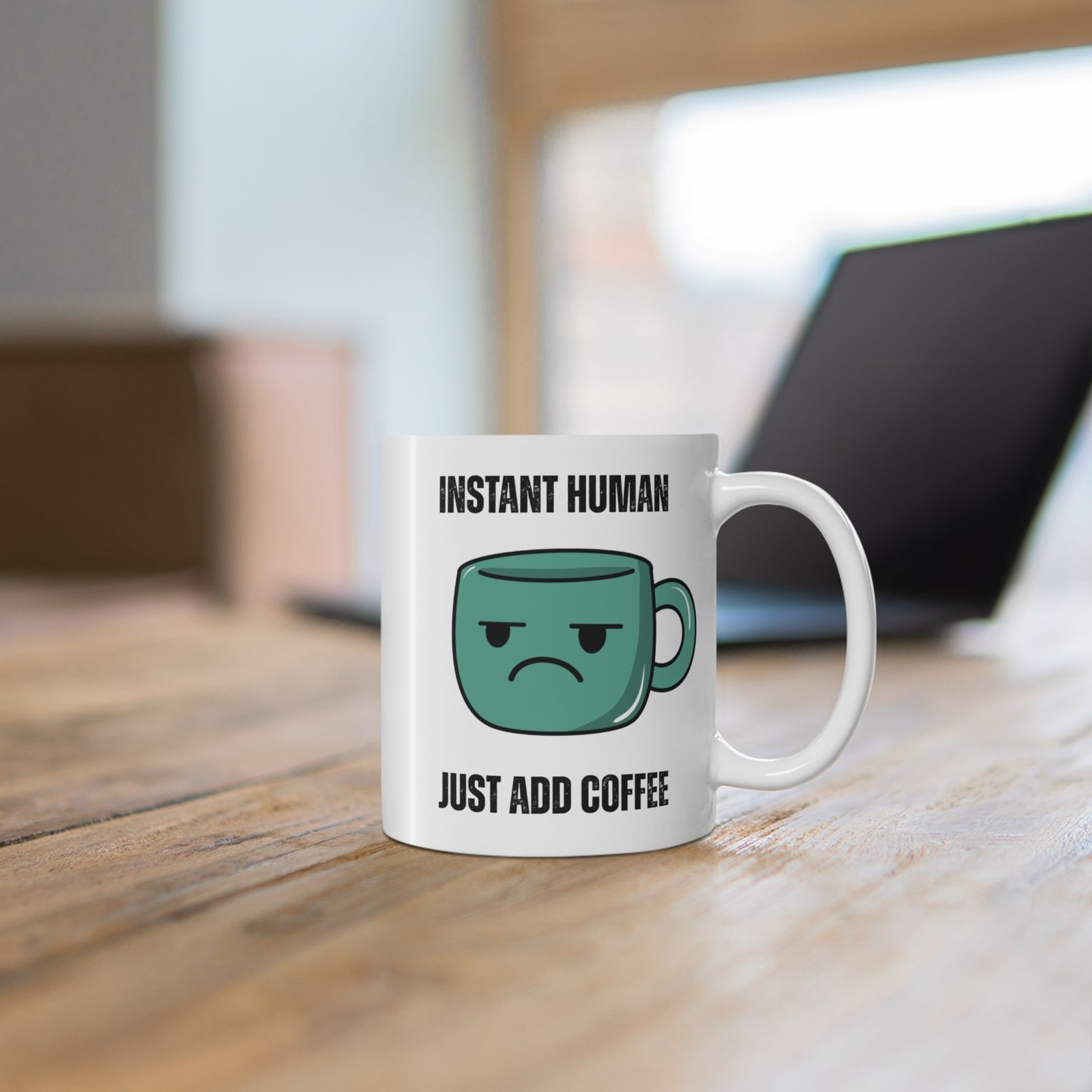 Instant Human, Just Add Coffee Mug – 11 oz