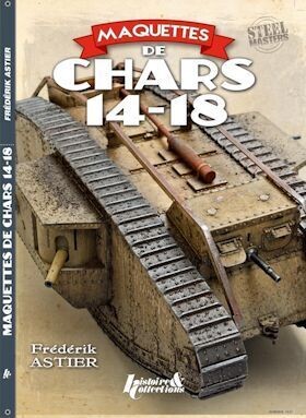 HIS0695 MAQUETTES DE CHAR 14-18  PAR FREDERIK ASTIER -30%