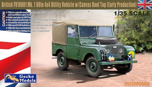 GM35062 British FV18001 Mk. 1 80in 4x4 Utility Vehicle w-Canvas Roof Top (Early Production) 1/35