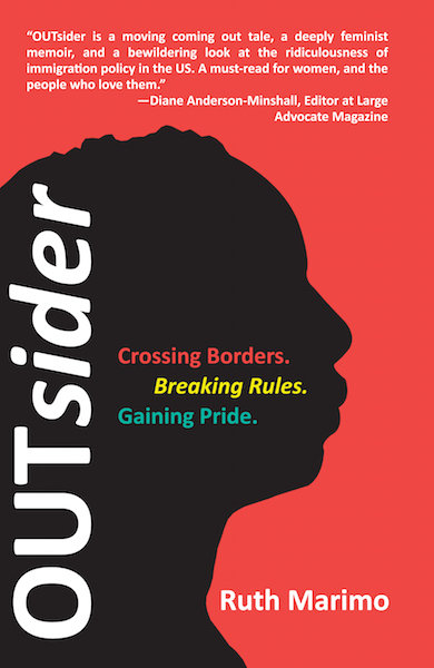 OUTsider: Crossing Borders. Breaking Rules. Gaining Pride. by Ruth Marimo