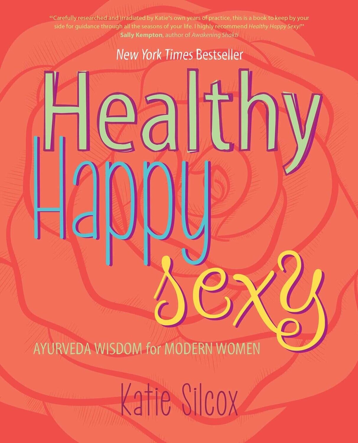 Healthy, Happy, Sexy - Katie Silcox