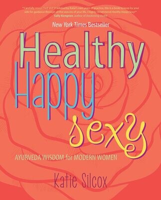 Healthy, Happy, Sexy - Katie Silcox