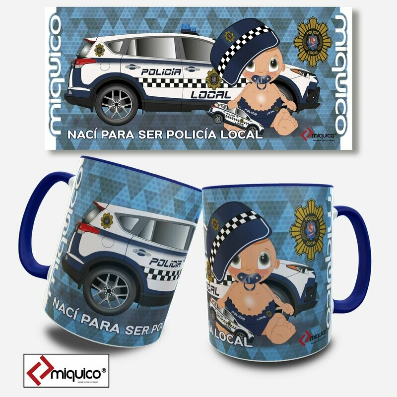 Taza Nací para ser Policía Local