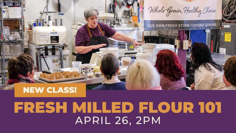 Fresh Milled Flour 101 - 4/26/26 Fresh Milled Flour 101 - 4/26/26