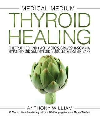 Medical Medium: Thyroid Healing
