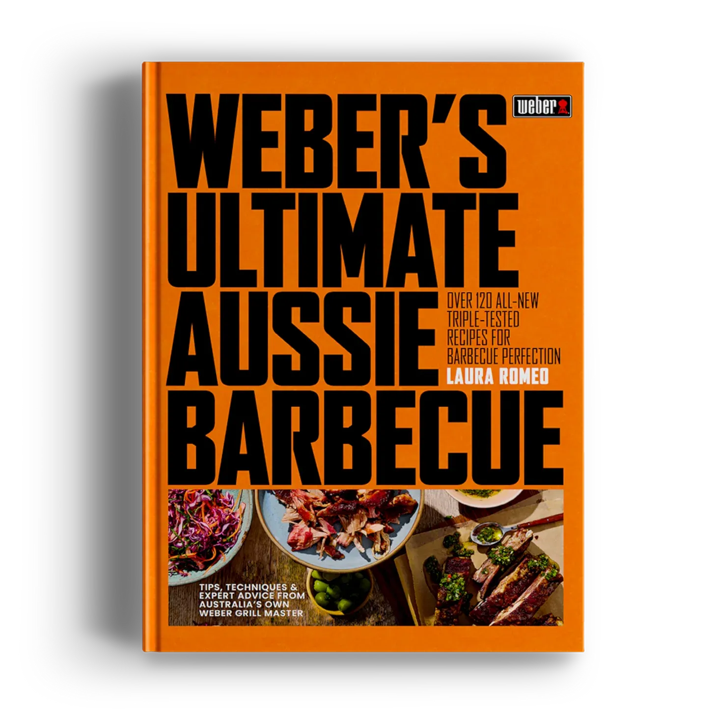 Weber’s Ultimate Aussie Barbecue Cookbook Weber’s Ultimate Aussie Barbecue Cookbook