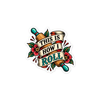 This is how I roll Sticker This is how I roll Sticker
