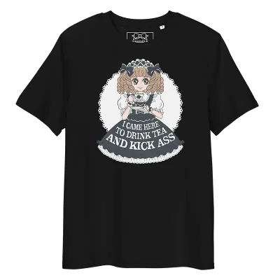I Came Here to Drink Tea and Kick Ass (Black) organic cotton t-shirt