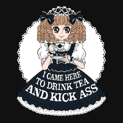I Came Here to Drink Tea and Kick Ass (Black) organic cotton t-shirt