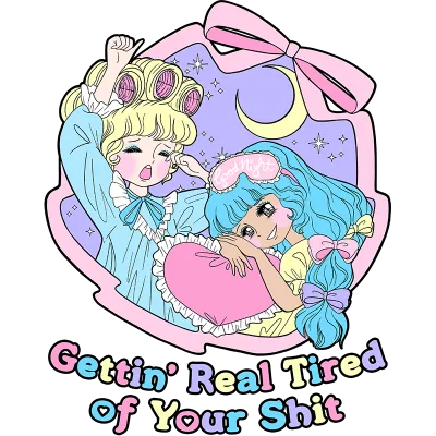 Gettin’ Real Tired of Your Shit organic cotton t-shirt