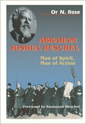 Abraham Joshua Heschel - Man of Spirit, Man of Action