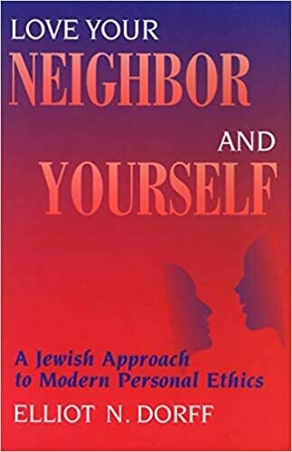 Love Your Neighbor and Yourself by Elliot Dorff