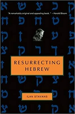 Resurrecting Hebrew by Ilan Stavans