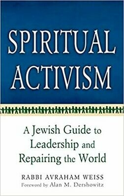 Spiritual Activism by R. Avraham Weiss