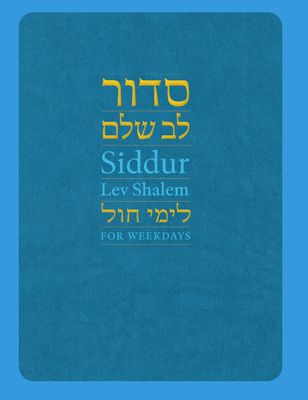 Siddur Lev Shalem for Weekdays Siddur Lev Shalem for Weekdays
