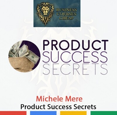 MICHELE MERE - PRODUCT SUCCESS SECRETS