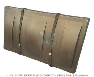 COVER, BUCKET PLASTIC COVER WITH STRAPS 24x48
