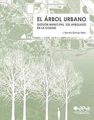 EL ÁRBOL URBANO: GESTIÓN MUNICIPAL DEL ARBOLADO EN LA CIUDAD