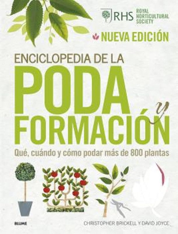 Enciclopedia de la poda y formación (2022): Qué, cuándo y cómo podar más de 800 plantas