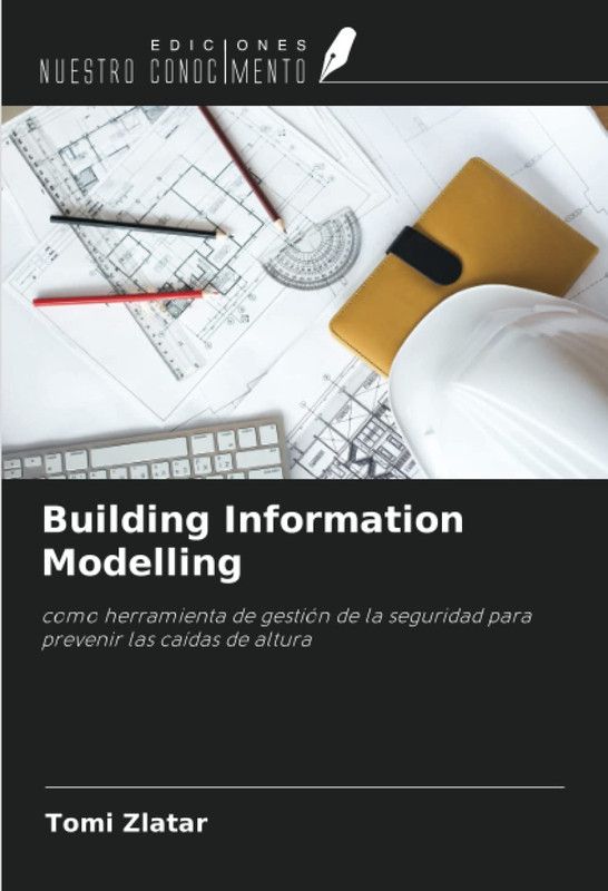 Building Information Modelling: como herramienta de gestión de la seguridad para prevenir las caídas de altura