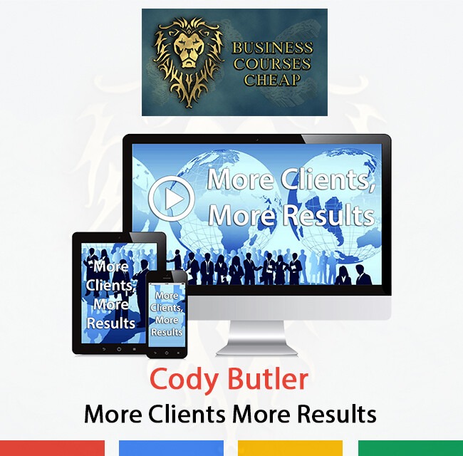 CODY BUTLER - MORE CLIENTS MORE RESULTS