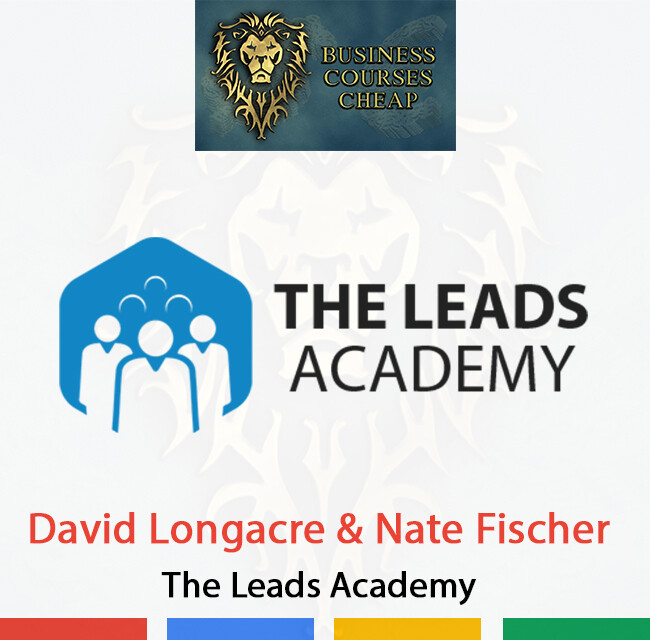 DAVID LONGACRE & NATE FISCHER – THE LEADS ACADEMY